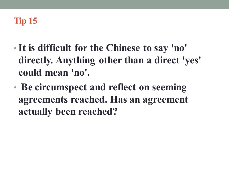 Tip 15   It is difficult for the Chinese to say 'no' directly.